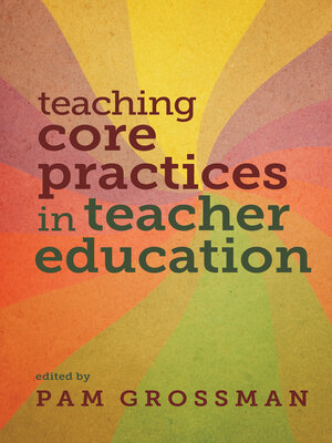 cover image of Teaching Core Practices in Teacher Education